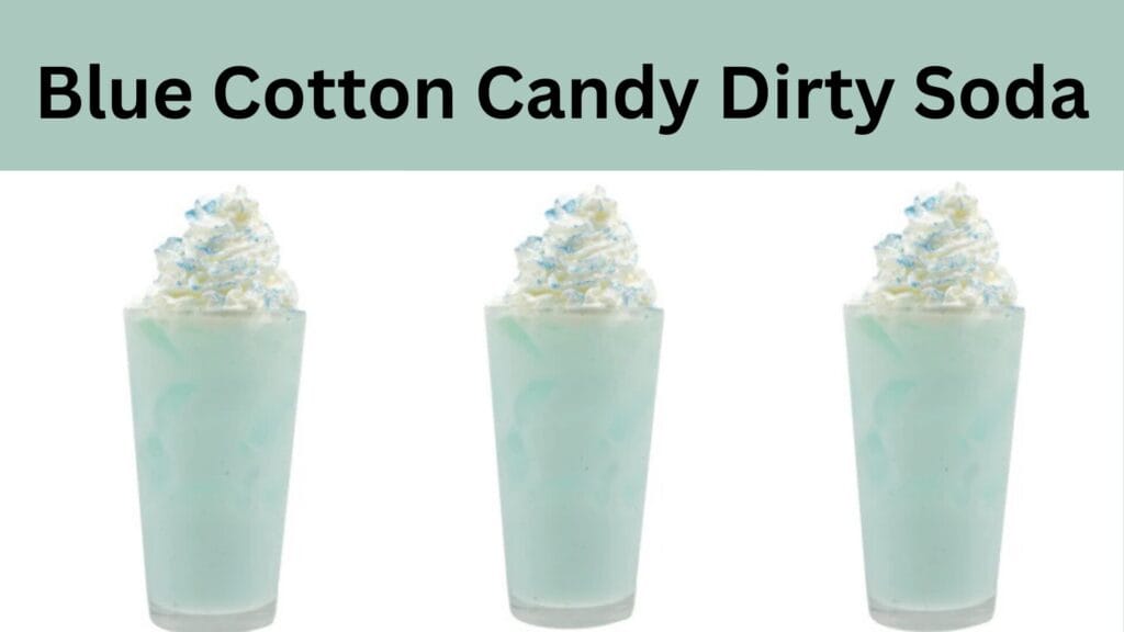 Easy 2025 Dirty Soda Recipes to Try 3 Blue Cotton Candy Dirty Soda
