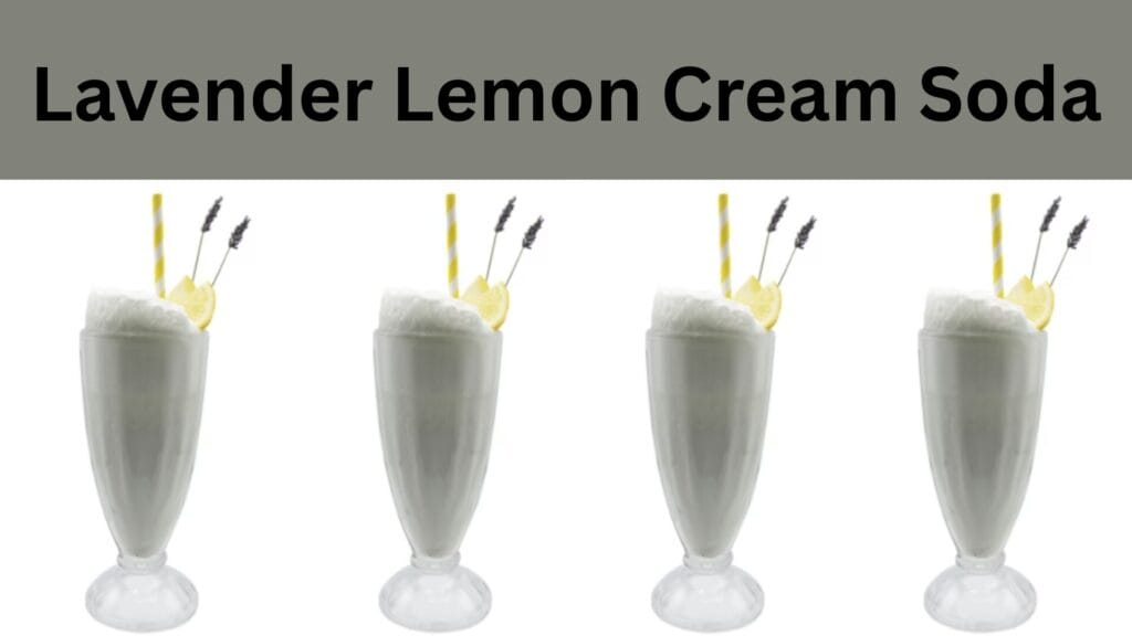 Easy 2025 Dirty Soda Recipes to Try 10 Lavender Lemon Cream Soda
